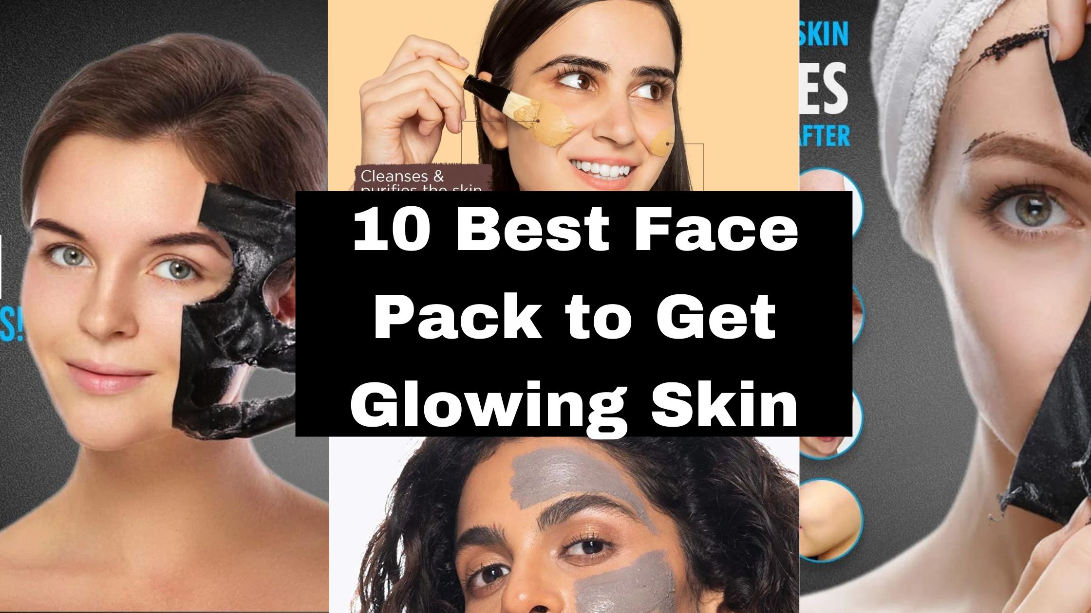 10 Best Face Pack for Glowing Skin